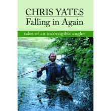Falling in Again: Tales of an Incorrigible Angler