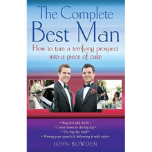 The Complete Best Man: How to turn a terrifying prospect into a piece of cake