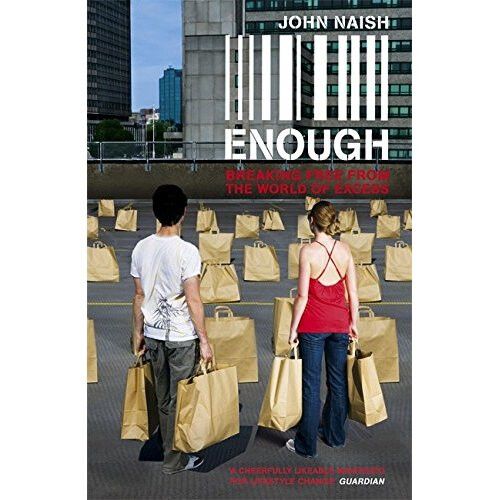 Enough: Breaking Free from the World of Excess