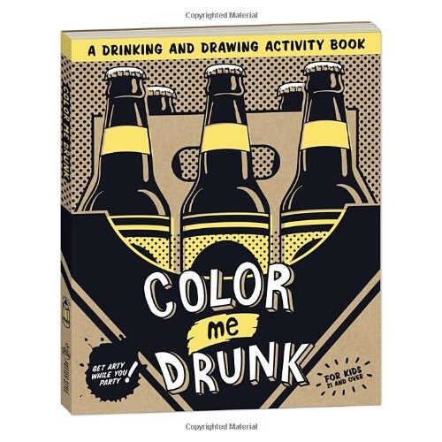 Color Me Drunk: a Drinking and Drawing Activity Book