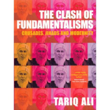 The Clash of Fundamentalisms: Crusades, Jihads and Modernity