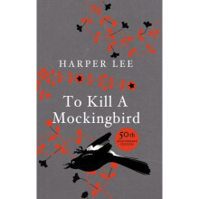 To Kill A Mockingbird: 50th Anniversary Edition
