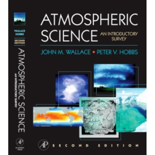 Atmospheric Science: An Introductory Survey (International Geophysics) (Hardcover)