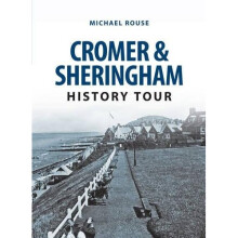 Cromer & Sheringham History Tour