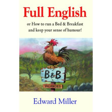 Full English: Or How to Run a Bed and Breakfast and Keep Your Sense of Humour