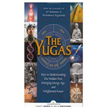 Yugas : Keys to Understanding Man's Hidden Past, Emerging Present and Future Enlightenment