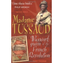 Madame Tussaud: Waxwork Queen of the French Revolution (Who Was...?)