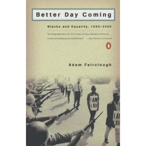 Better Day Coming: Blacks and Equality 1890-2000