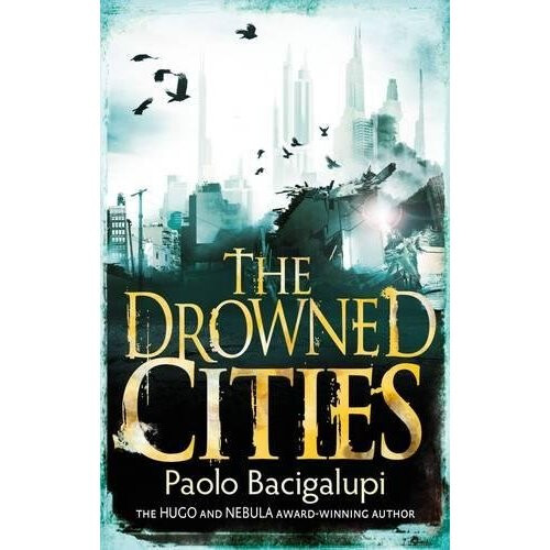 The Drowned Cities: Number 2 in series (Ship Breaker)