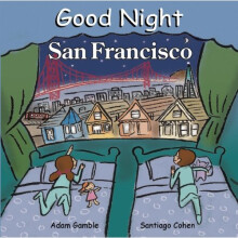 Good Night San Francisco (Good Night Our World) (Good Night (Our World of Books))