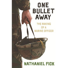 One Bullet Away: The making of a US Marine Officer: The Making of a Marine Officer