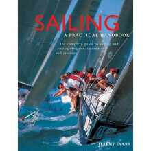 Sailing: A Practical Handbook: The Complete Guide to Sailing and Racing Dinghies, Catamarans and Keelboats