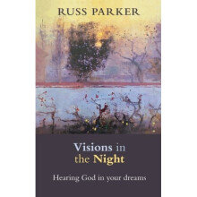 Visions in the Night: Hearing God in your Dreams