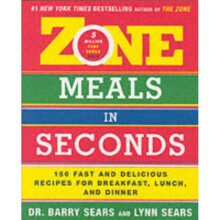 Zone Meals in Seconds: 150 Fast and Delicious Recipes for Breakfast, Lunch, and Dinner (The Zone) (Paperback)