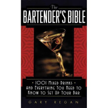 The Bartender's Bible: 1001 Mixed Drinks and Everything You Need to Know to Set Up Your Bar (Mass Market Paperback)