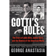 Gotti's Rules: The Story of John Alite, Junior Gotti, and the Demise of the American Mafia (Paperback)