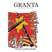 Granta 7: The Best of Young British Novelists 1: (Granta: The Magazine of New Writing): The Best of Young British Novelists 1 7