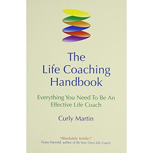 The Life Coaching Handbook: Everything you need to be an effective life coach
