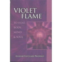 Violet Flame: To Heal Body, Mind and Soul (Pocket Guides to Practical Spirituality)
