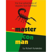 MASTER CON MAN, THE: The True Adventures of Slippery Syd Gottfried