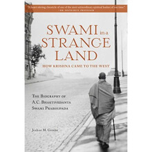 Swami in a Strange Land: The Life of A.C. Bhaktivedanta Swami Prabhupada