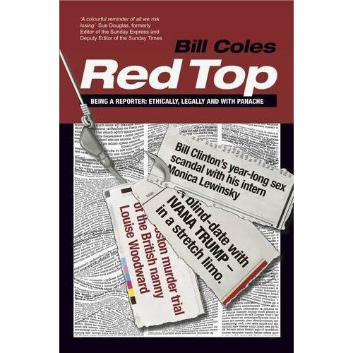 Red Top: Being a Reporter - Ethically, Legally and with Panache