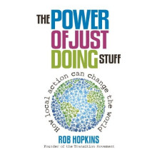 The Power of Just Doing Stuff: How Local Action Can Change the World