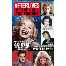 Afterlives Of The Rich And Famous: Featuring over 40 stars we have loved and lost
