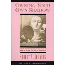 Owning Your Own Shadow: Understanding the Dark Side of the Psyche (Paperback)