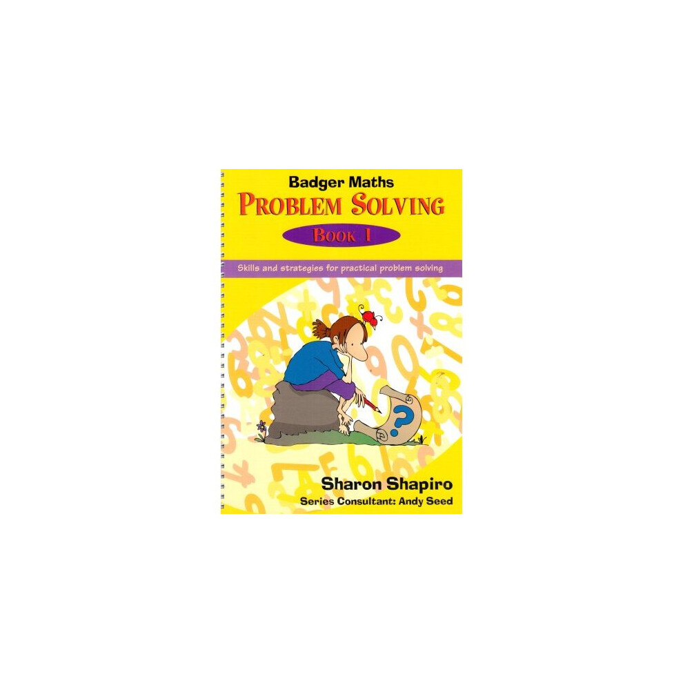 Badger Maths Problem Solving: Skills and Strategies for Practical Problem Solving: Bk.1
