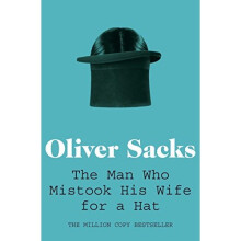 The Man Who Mistook His Wife for a Hat