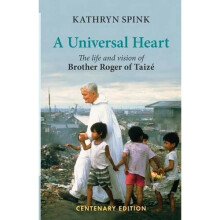 A Universal Heart: The Life and Vision of Brother Roger of Taize