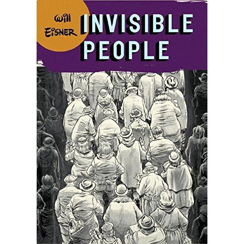 Invisible People (Will Eisner Library (Hardcover))