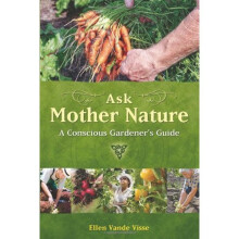 Ask Mother Nature: A Conscious Gardener's Guide