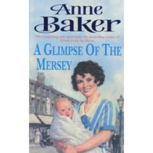A Glimpse of the Mersey: A touching saga of love, family and jealousy