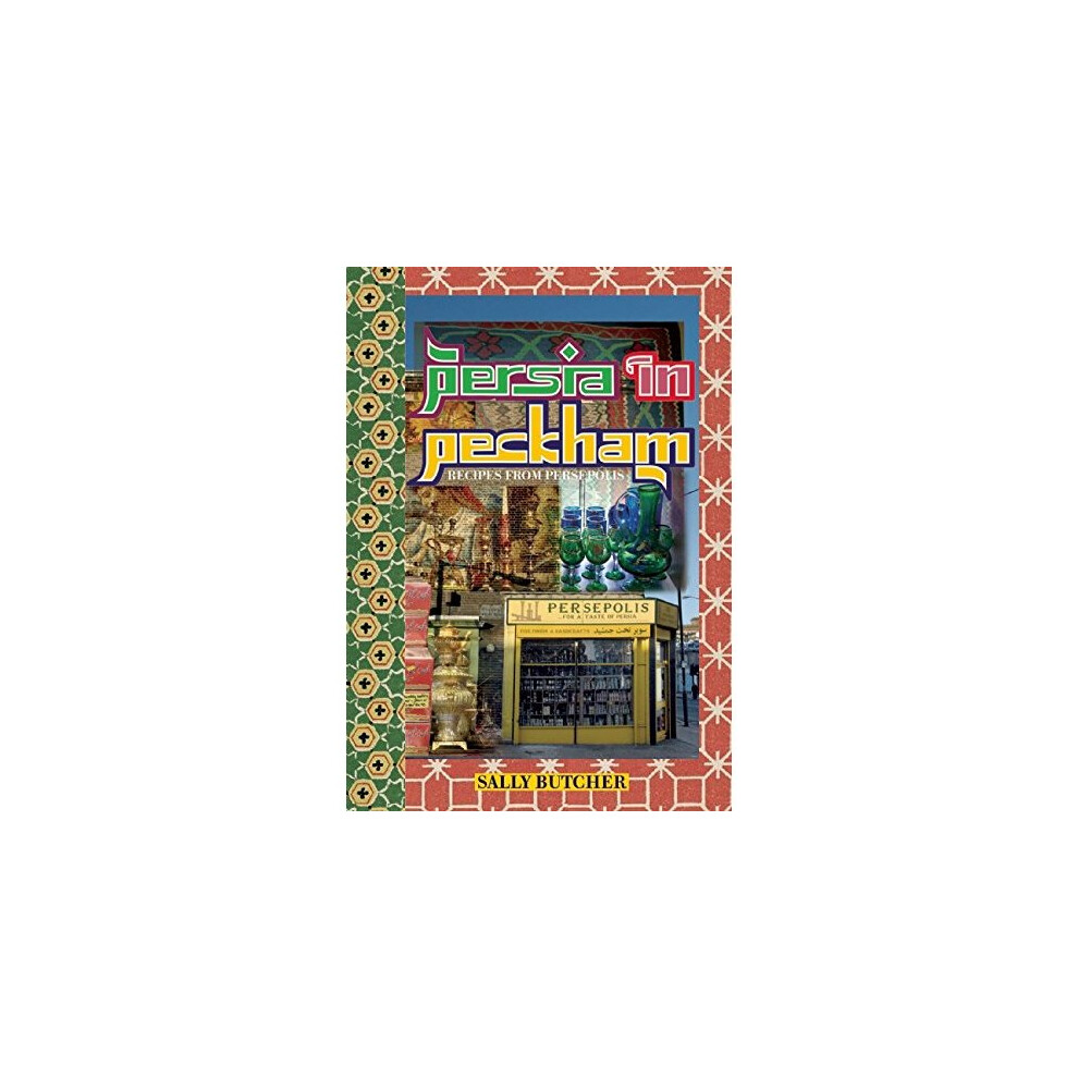 Persia in Peckham: Recipes from Persepolis