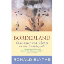 Borderland: Continuity and Change in the Countryside, a Country Diary (Wormingford)