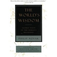 The World's Wisdom: Sacred Texts of the World's Religions