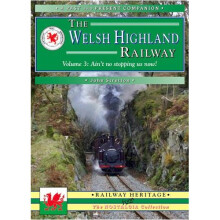 The Welsh Highland Railway: v. 3: Ain't No Stopping Us Now! (Past & Present Companions)