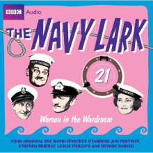 The "Navy Lark": Women in the Wardroom v. 21 (BBC Audio)