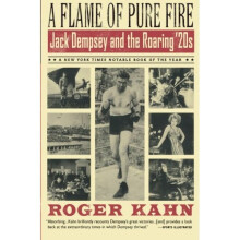 A Flame of Pure Fire: Jack Dempsey and the Roaring '20s (Harvest Book)