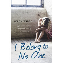 I Belong to No One: Abused, afraid and alone. A young girl forced to make the ultimate sacrifice for her survival.