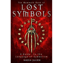 The Mammoth Book of Lost Symbols: A Dictionary of the Hidden Language of Symbolism (Mammoth Books)