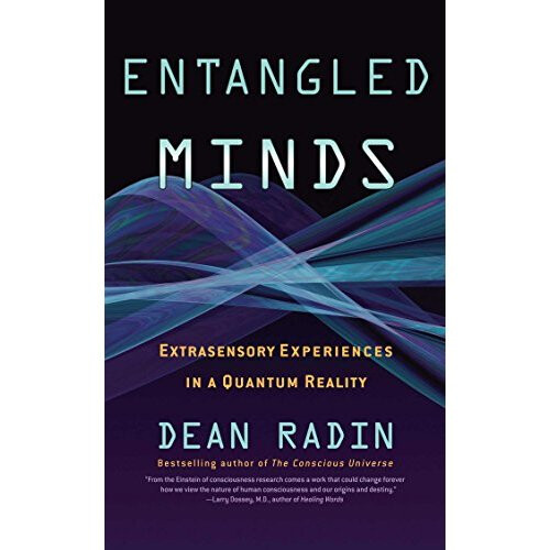 Entangled Minds: Extrasensory Experiences in a Quantum Reality