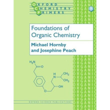 Foundations of Organic Chemistry (Oxford Chemistry Primers)