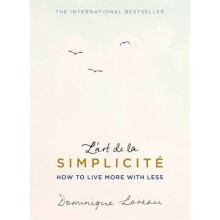 L'art de la Simplicité (The English Edition): How to Live More With Less