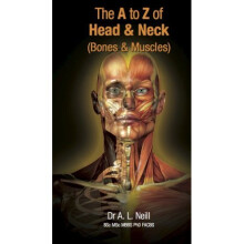 A to Z of the Head and Neck: Bones and Muscles (The A to Zs)