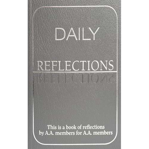 Daily Reflections: A Book of Reflections by A.A. Members for A.A. Members