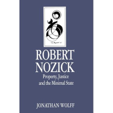 Robert Nozick: Property, Justice and the Minimal State (Key Contemporary Thinkers)