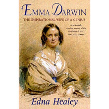Emma Darwin: The Wife of an Inspirational Genius: The Inspirational Wife of a Genius